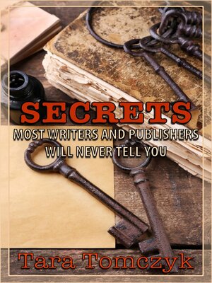 cover image of Secrets Most Writers and Publishers Will Never Tell You